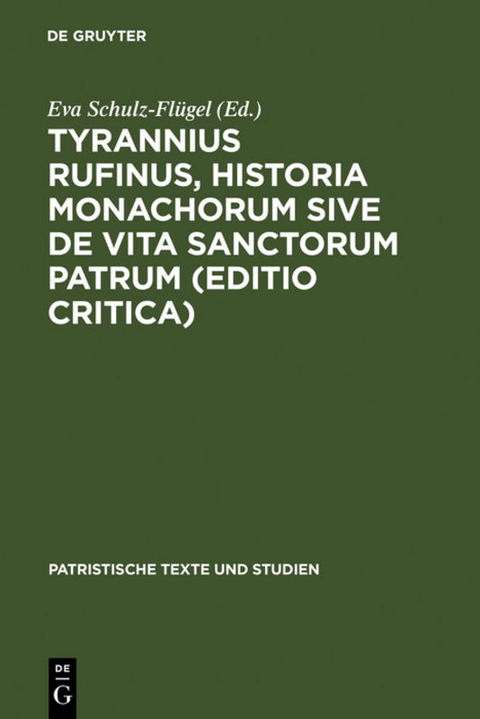 Tyrannius Rufinus, Historia monachorum sive de Vita Sanctorum Patrum (Editio critica) - 