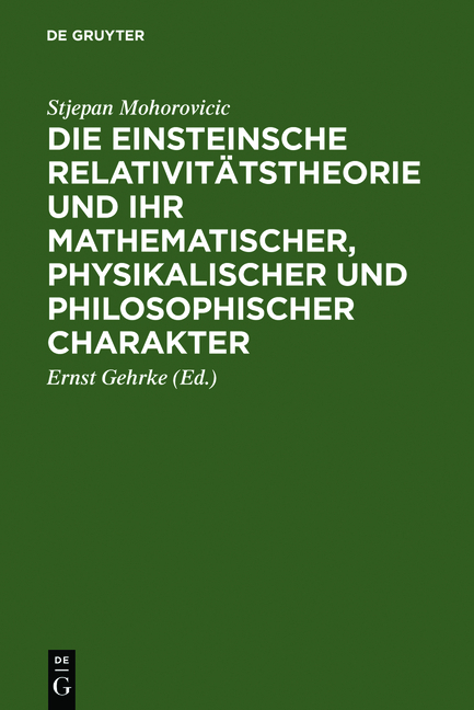 Die Einsteinsche Relativit&auml;tstheorie und ihr mathematischer, physikalischer und philosophischer Charakter - Stjepan Mohorovicic