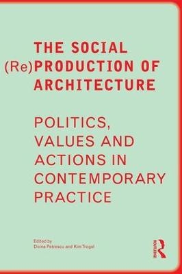 The Social (Re)Production of Architecture - 