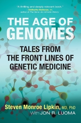 The Age of Genomes - Steven Monroe Lipkin, Jon Luoma