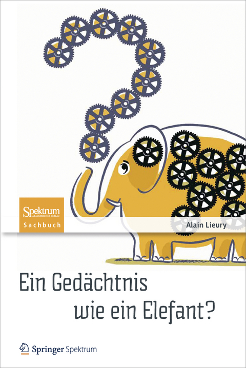 Ein Ged&auml;chtnis wie ein Elefant? - Alain Lieury