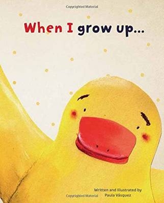 When I Grow Up - Paula Vasquez