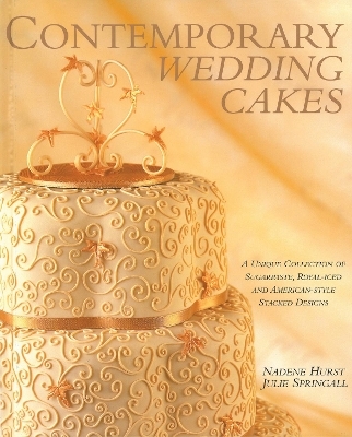 Contemporary Wedding Cakes - Nadene Hurst, Julie Springall