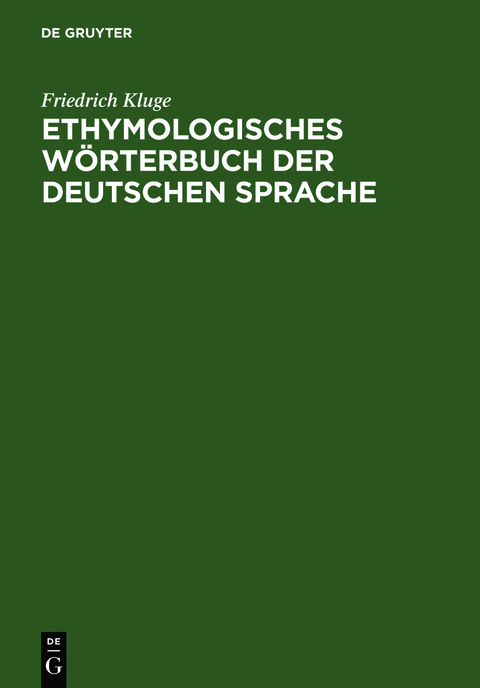 Etymologisches W&ouml;rterbuch der deutschen Sprache - Friedrich Kluge