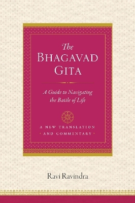 The Bhagavad Gita - Ravi Ravindra