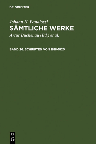 Johann H. Pestalozzi: Sämtliche Werke. Kritische Ausgabe / Schriften von 1818–1820