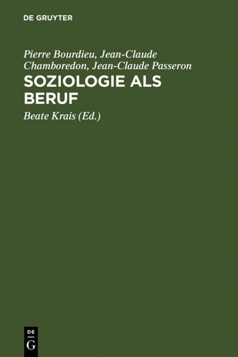 Soziologie als Beruf - Pierre Bourdieu, Jean-Claude Chamboredon, Jean-Claude Passeron