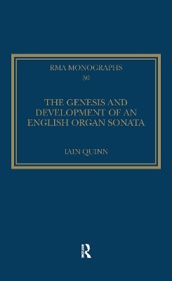 The Genesis and Development of an English Organ Sonata - Iain Quinn