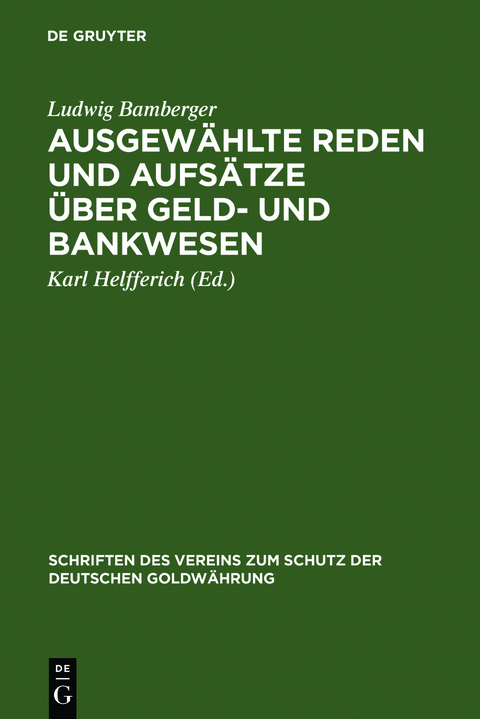 Ausgew&auml;hlte Reden und Aufs&auml;tze &uuml;ber Geld- und Bankwesen - Ludwig Bamberger
