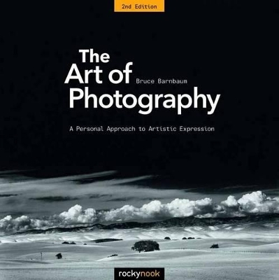 The Art of Photography - Bruce Barnbaum