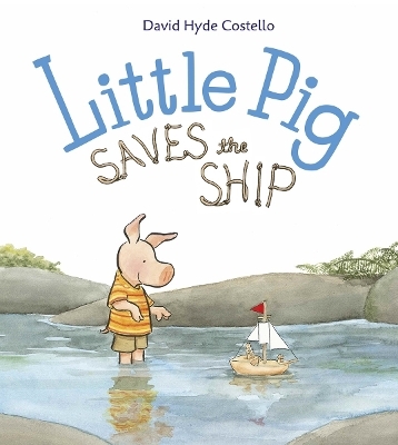 Little Pig Saves the Ship - David Hyde Costello
