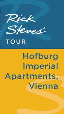 Rick Steves' Tour: Hofburg Imperial Apartments, Vienna
