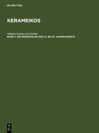 Kerameikos / Die Nekropolen des 12. bis 10. Jahrhunderts