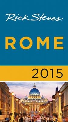 Rick Steves Rome 2015 - Rick Steves, Gene Openshaw
