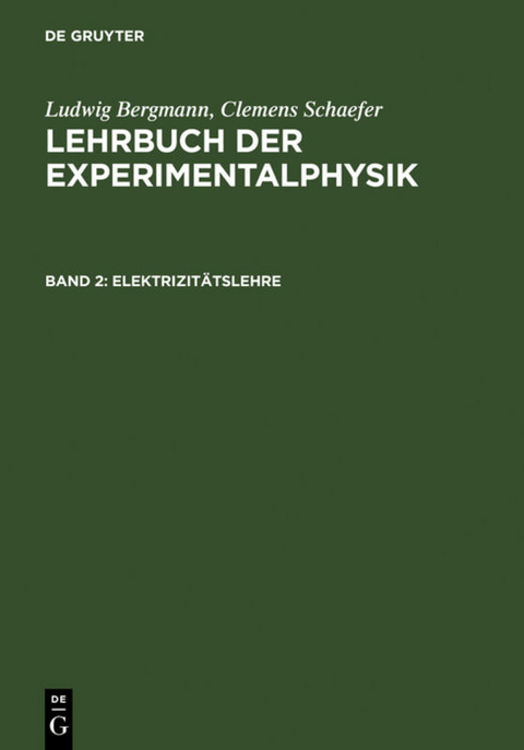 Ludwig Bergmann; Clemens Schaefer: Lehrbuch der Experimentalphysik / Elektrizit&auml;tslehre - Ludwig Bergmann, Clemens Schaefer