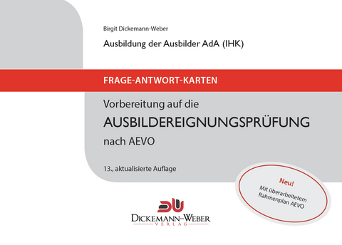 AEVO - Frage-Antwort-Lernkarten f&uuml;r die Ausbildereignungspr&uuml;fung (IHK) - Birgit Dickemann-Weber