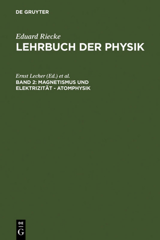 Eduard Riecke: Lehrbuch der Physik / Magnetismus und Elektrizität - Atomphysik