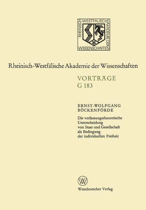 Die verfassungstheoretische Unterscheidung von Staat und Gesellschaft als Bedingung der individuellen Freiheit - Ernst-Wolfgang B&ouml;ckenf&ouml;rde