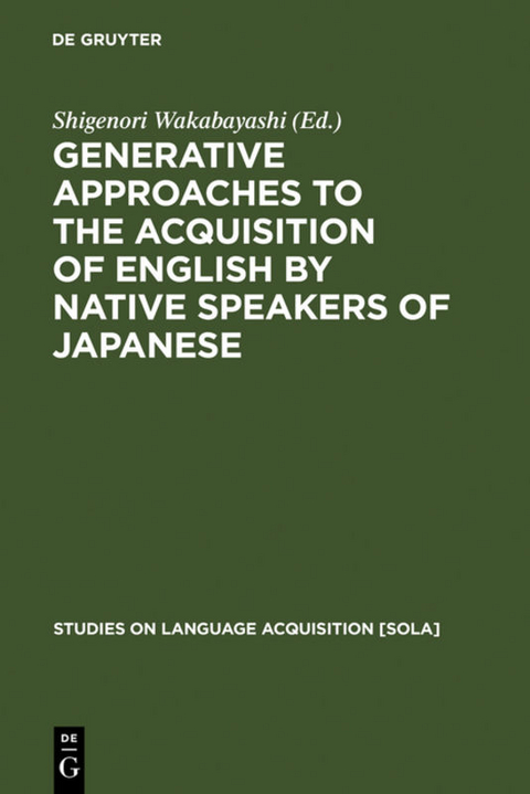 Generative Approaches to the Acquisition of English by Native Speakers of Japanese - 