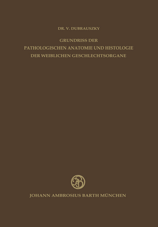 Grundriss der Pathologischen Anatomie und Histologie der Weiblichen Geschlechtsorgane