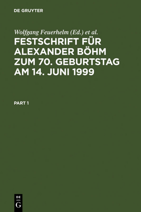Festschrift f&uuml;r Alexander B&ouml;hm zum 70. Geburtstag am 14. Juni 1999 - 