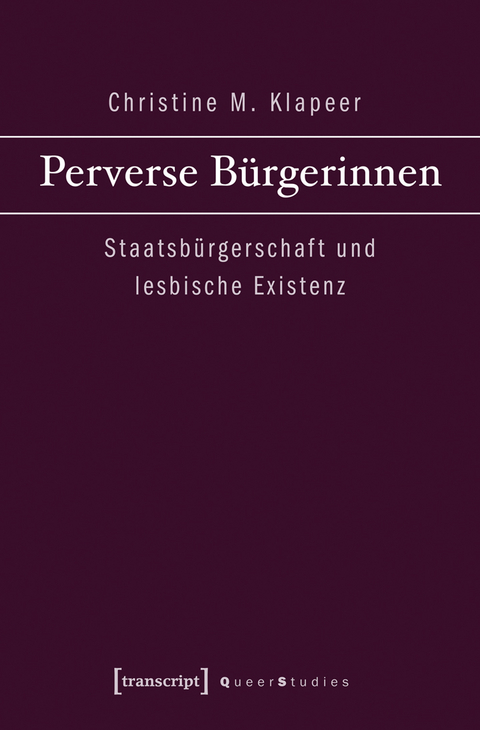 Perverse B&uuml;rgerinnen - Christine M. Klapeer