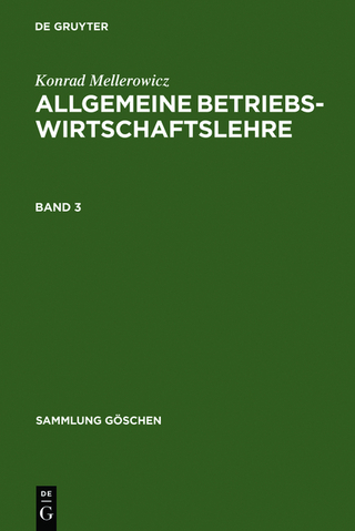 Konrad Mellerowicz: Allgemeine Betriebswirtschaftslehre / Konrad Mellerowicz: Allgemeine Betriebswirtschaftslehre. Band 3
