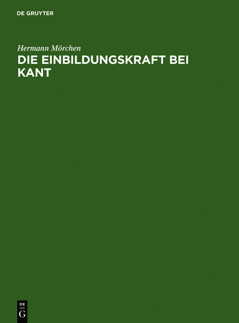 Die Einbildungskraft bei Kant - Hermann M&ouml;rchen
