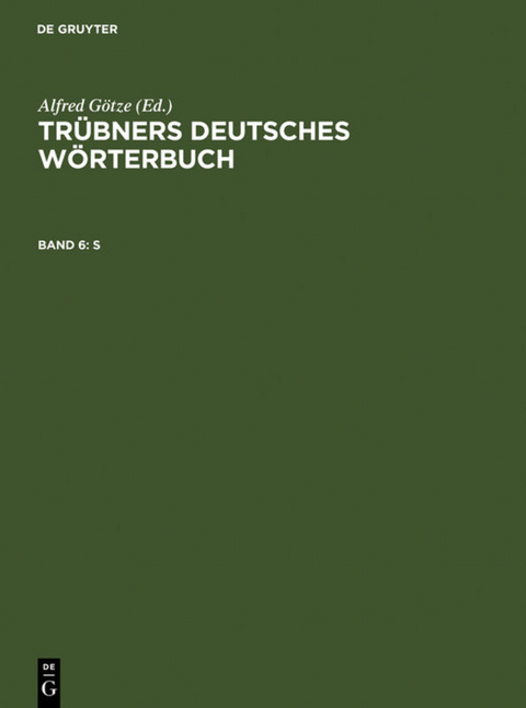 Tr&uuml;bners Deutsches W&ouml;rterbuch / S - 