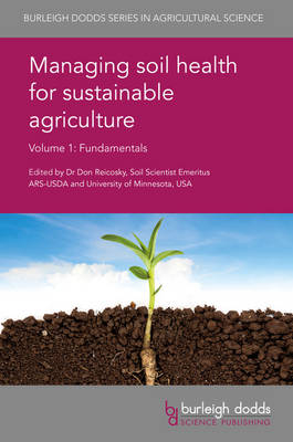Managing Soil Health for Sustainable Agriculture Volume 1 - 