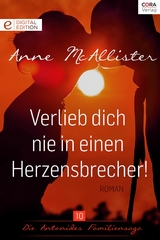Verlieb dich nie in einen Herzensbrecher! - Anne McAllister