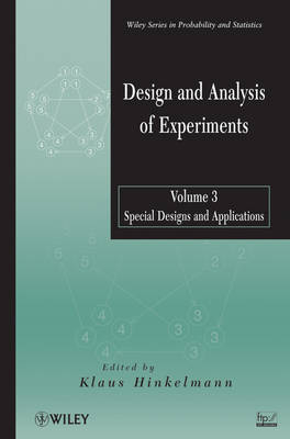 Design and Analysis of Experiments, Volume 3, Special Designs and Applications