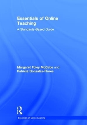 Essentials of Online Teaching - Margaret Foley McCabe, Patricia Gonz&aacute;lez-Flores