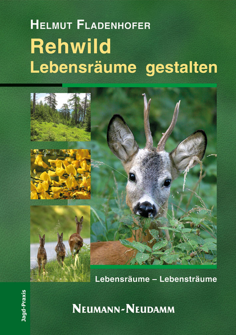 Rehwild - Lebensr&auml;ume, Lebenstr&auml;ume - Helmut Fladenhofer