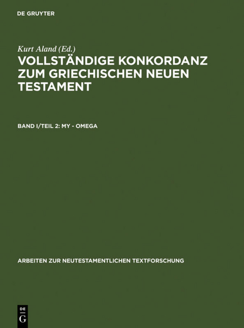 Vollst&auml;ndige Konkordanz zum griechischen Neuen Testament / My &ndash; Omega - 