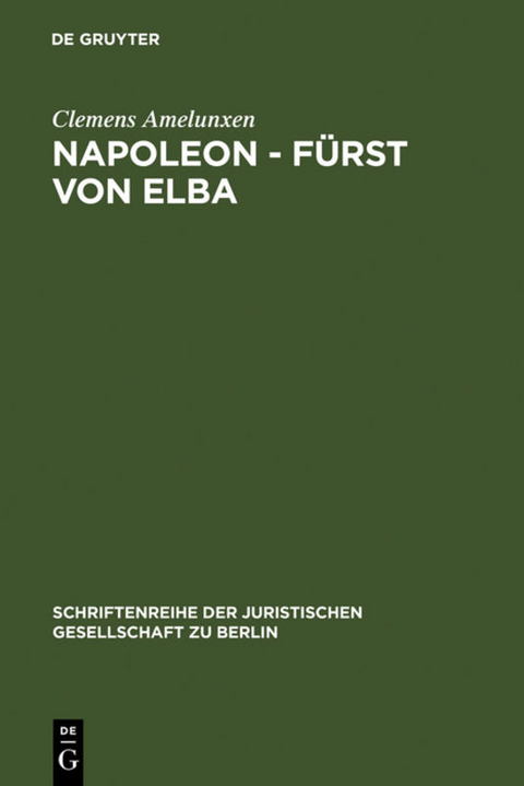 Napoleon - F&uuml;rst von Elba - Clemens Amelunxen