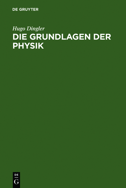 Die Grundlagen der Physik - Hugo Dingler