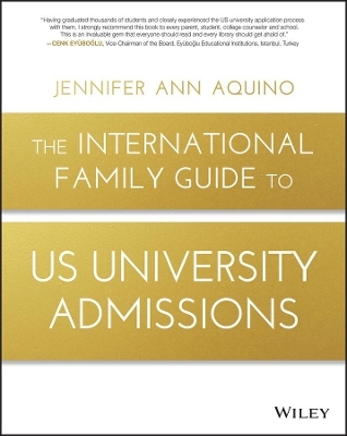 The International Family Guide to US University Admissions - Jennifer Ann Aquino