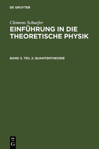 Clemens Schaefer: Einführung in die theoretische Physik / Quantentheorie