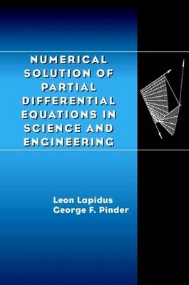 Numerical Solution of Partial Differential Equations in Science and Engineering - L Lapidus