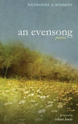 An Evensong - Nathaniel a Schmidt