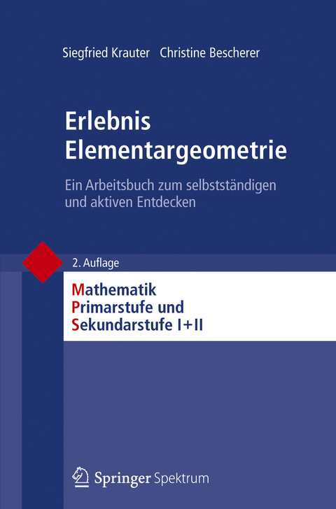 Erlebnis Elementargeometrie - Siegfried Krauter, Christine Bescherer