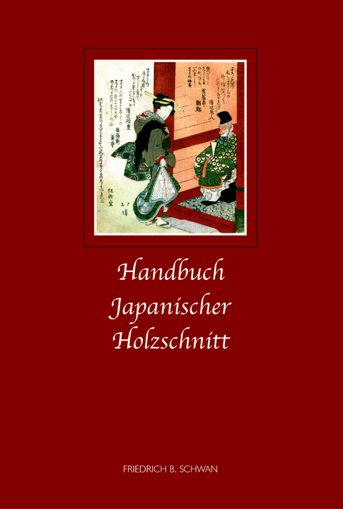 Handbuch japanischer Holzschnitt - Friedrich B. Schwan