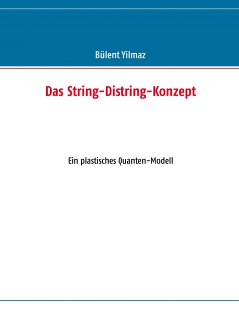 Das String-Distring-Konzept - B&uuml;lent Yilmaz
