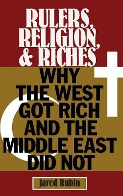 Rulers, Religion, and Riches - Jared Rubin