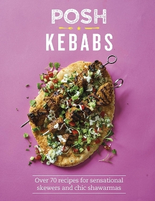Posh Kebabs - Rosie Reynolds