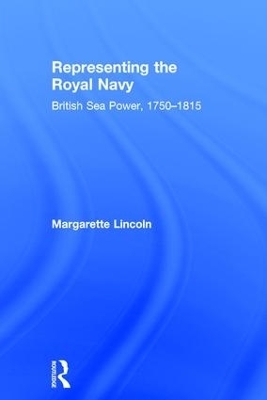 Representing the Royal Navy - Margarette Lincoln