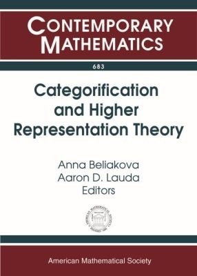 Categorification and Higher Representation Theory - 
