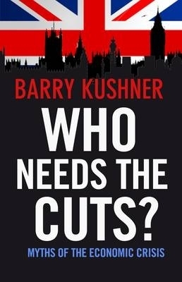 Who Needs the Cuts? - Barry Kushner