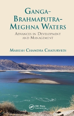 Ganga-Brahmaputra-Meghna Waters - Mahesh Chandra Chaturvedi